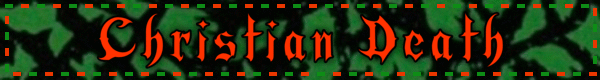 A blinkie with a thorny, green and black background, a red and green border and red text that says Christian Death.