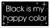 A black stamp with a white border and white text that reads Black is my happy colour and small white star graphics in the corners