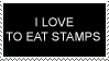 A black stamp with a white border and white text that reads I love to eat stamps in all capital letters. The stamp gets 'eaten' slowly before disappearing.