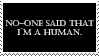 A black stamp with a white border and white text in a serif typeface that reads No-one said I'm a human in all capital letters.