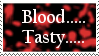 A black stamp with a white border. There is blood spatters on the background and the words Blood... Tasty... written on top in white