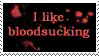 A black stamp with a white border and faded red text that reads I like bloodsucking with spatters of faded red in the background